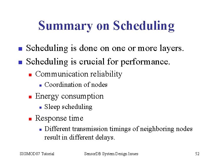 Summary on Scheduling n n Scheduling is done on one or more layers. Scheduling