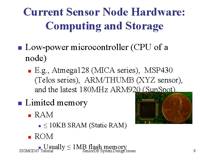 Current Sensor Node Hardware: Computing and Storage n Low-power microcontroller (CPU of a node)