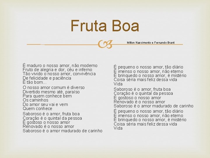 Fruta Boa Milton Nascimento e Fernando Brant É maduro o nosso amor, não moderno