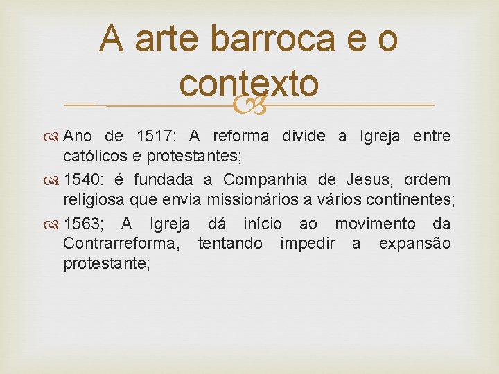 A arte barroca e o contexto Ano de 1517: A reforma divide a Igreja
