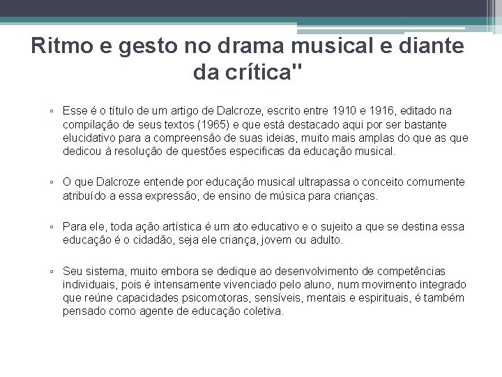 Ritmo e gesto no drama musical e diante da crítica" ▫ Esse é o