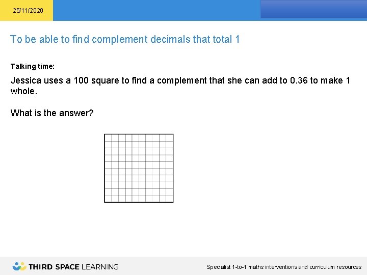 Year 5 Number: Decimals Lesson 3 25/11/2020 To be able to find complement decimals