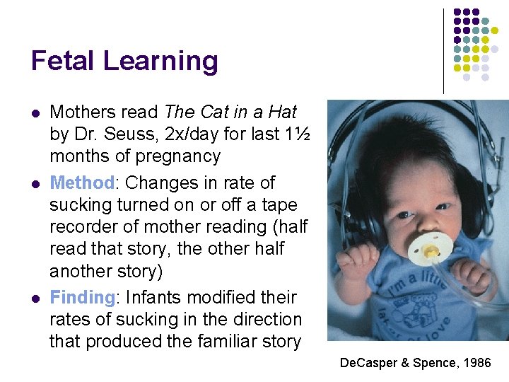 Fetal Learning l l l Mothers read The Cat in a Hat by Dr.