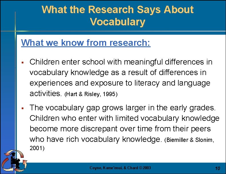 What the Research Says About Vocabulary What we know from research: § Children enter