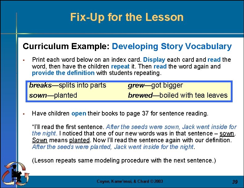 Fix-Up for the Lesson Curriculum Example: Developing Story Vocabulary § Print each word below