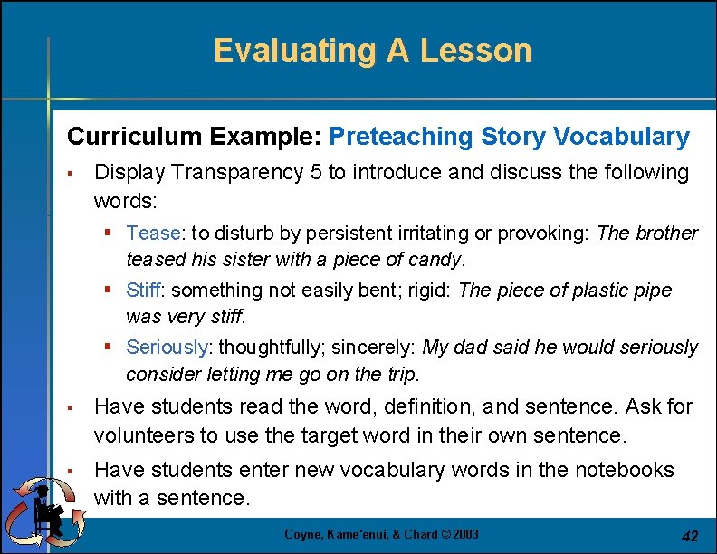 Evaluating A Lesson Curriculum Example: Preteaching Story Vocabulary § Display Transparency 5 to introduce