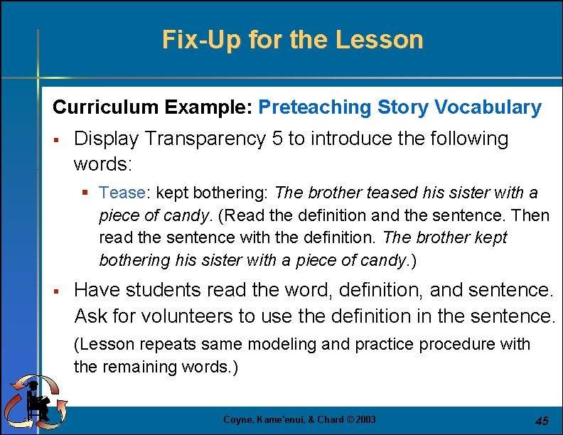 Fix-Up for the Lesson Curriculum Example: Preteaching Story Vocabulary § Display Transparency 5 to