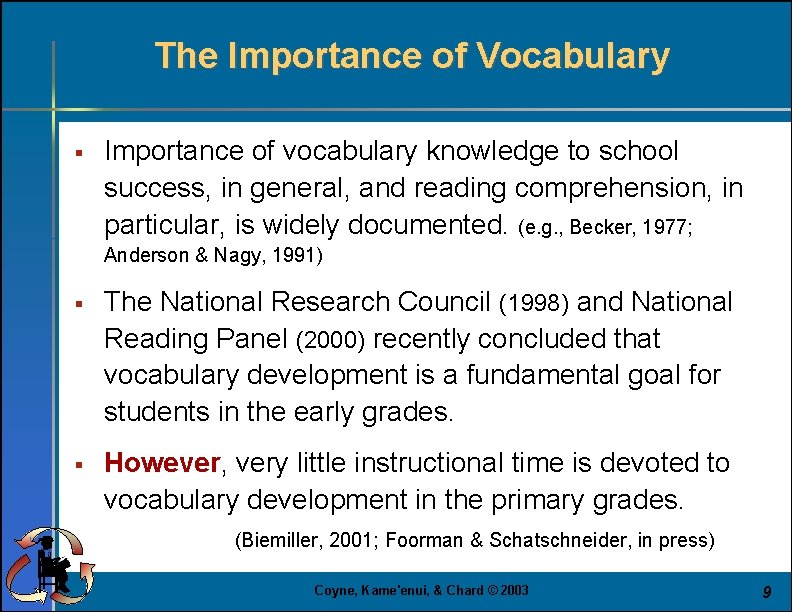 The Importance of Vocabulary § Importance of vocabulary knowledge to school success, in general,