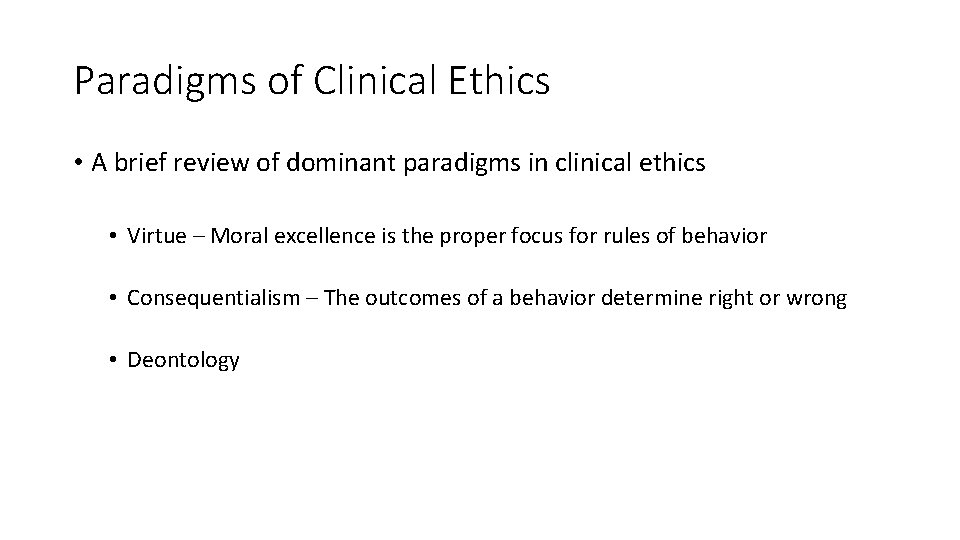 Paradigms of Clinical Ethics • A brief review of dominant paradigms in clinical ethics