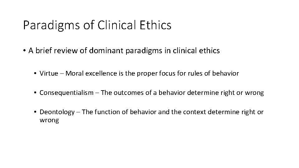 Paradigms of Clinical Ethics • A brief review of dominant paradigms in clinical ethics