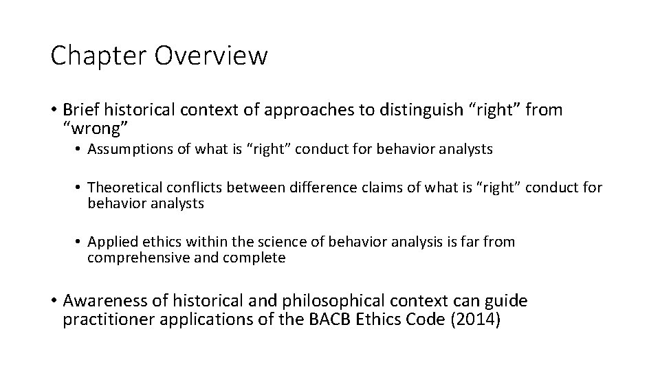 Chapter Overview • Brief historical context of approaches to distinguish “right” from “wrong” •