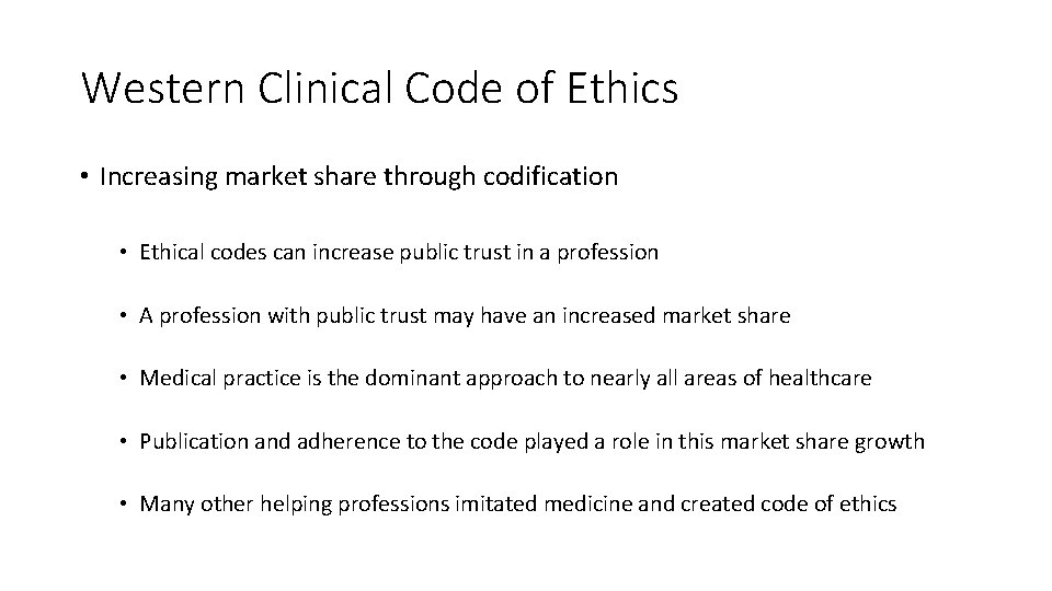 Western Clinical Code of Ethics • Increasing market share through codification • Ethical codes