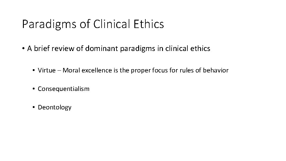 Paradigms of Clinical Ethics • A brief review of dominant paradigms in clinical ethics