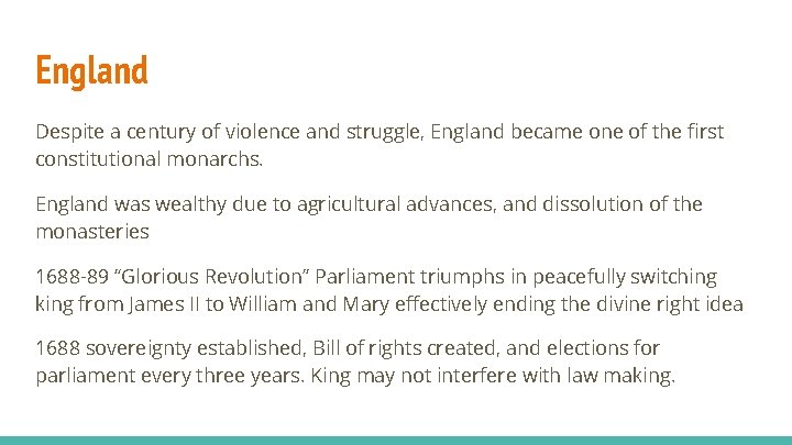 England Despite a century of violence and struggle, England became one of the first