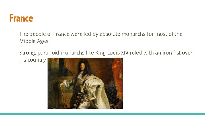 France - The people of France were led by absolute monarchs for most of