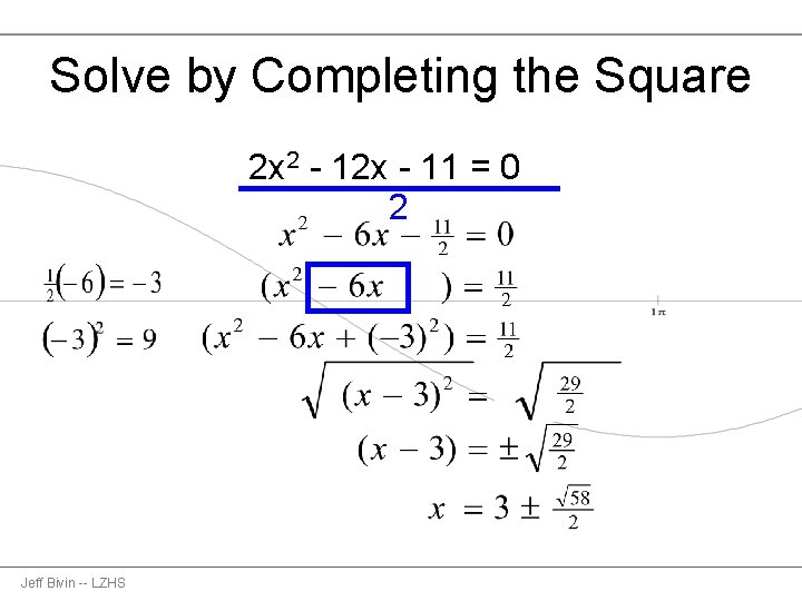 Solve by Completing the Square 2 x 2 - 12 x - 11 =