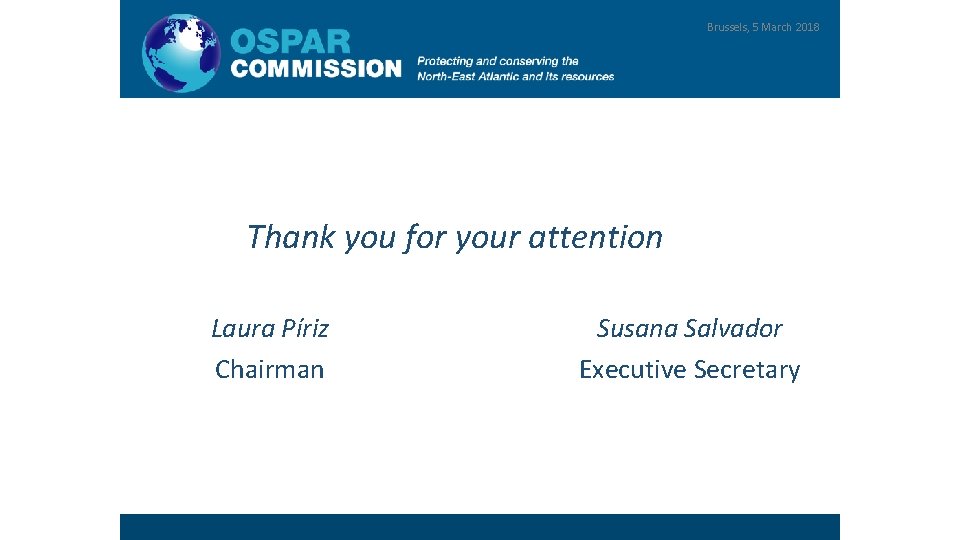 Brussels, 5 March 2018 Thank you for your attention Laura Píriz Chairman Susana Salvador