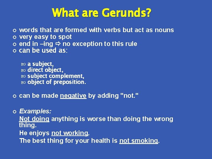 What are Gerunds? words that are formed with verbs but act as nouns very