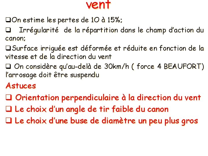 vent q. On estime les pertes de 1 O à 15%; q Irrégularité de