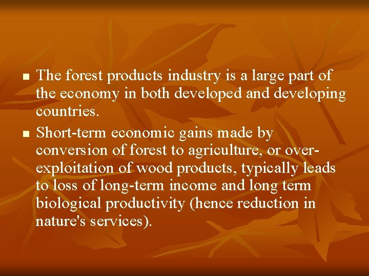 n n The forest products industry is a large part of the economy in