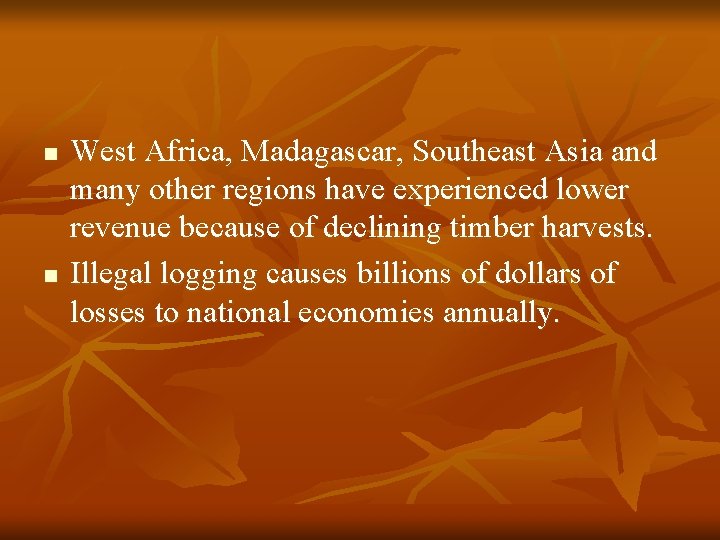 n n West Africa, Madagascar, Southeast Asia and many other regions have experienced lower