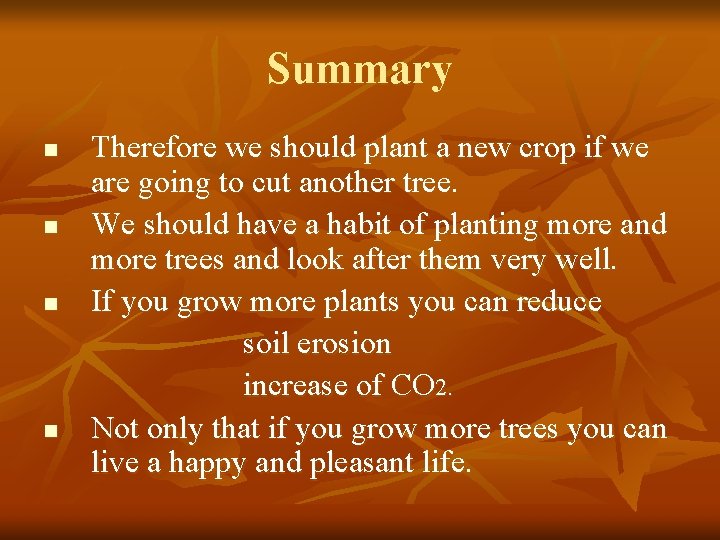 Summary n n Therefore we should plant a new crop if we are going