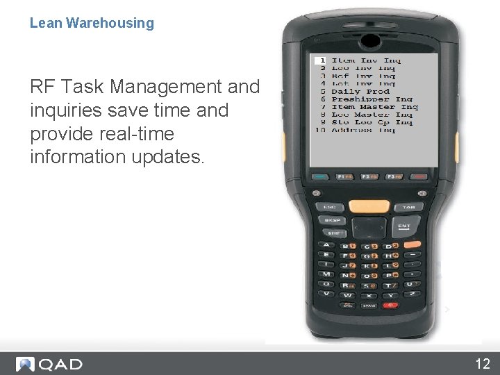 Lean Warehousing RF Task Management and inquiries save time and provide real-time information updates.