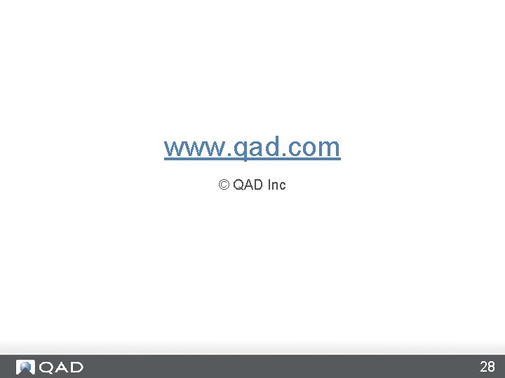 www. qad. com © QAD Inc 28 