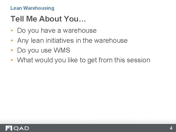 Lean Warehousing Tell Me About You… • • Do you have a warehouse Any