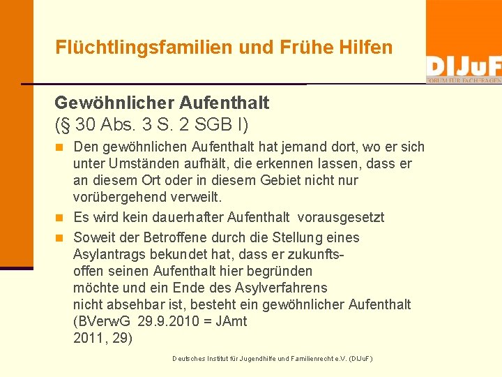 Flüchtlingsfamilien und Frühe Hilfen Gewöhnlicher Aufenthalt (§ 30 Abs. 3 S. 2 SGB I)