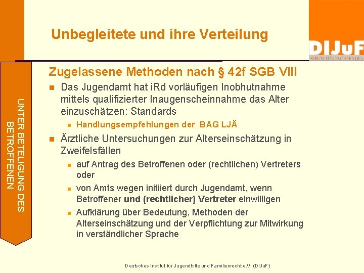 Unbegleitete und ihre Verteilung Zugelassene Methoden nach § 42 f SGB VIII n UNTER