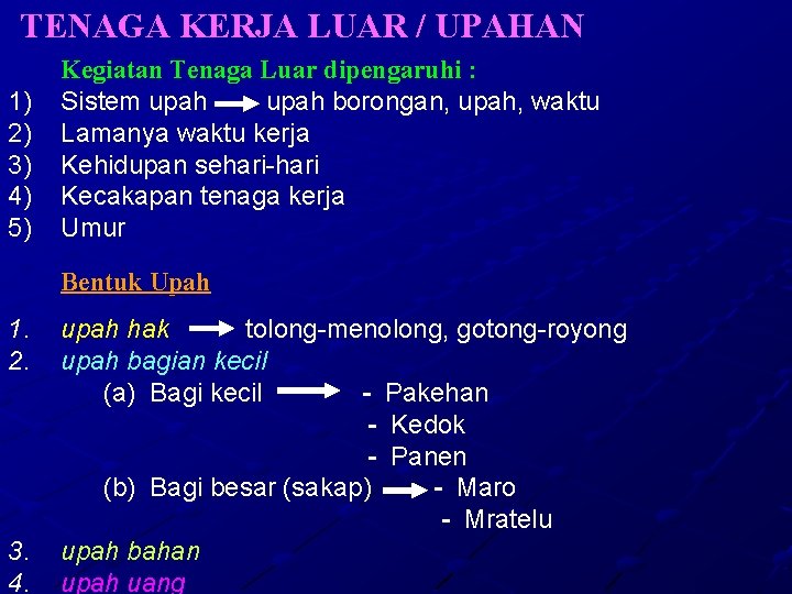 TENAGA KERJA LUAR / UPAHAN 1) 2) 3) 4) 5) Kegiatan Tenaga Luar dipengaruhi