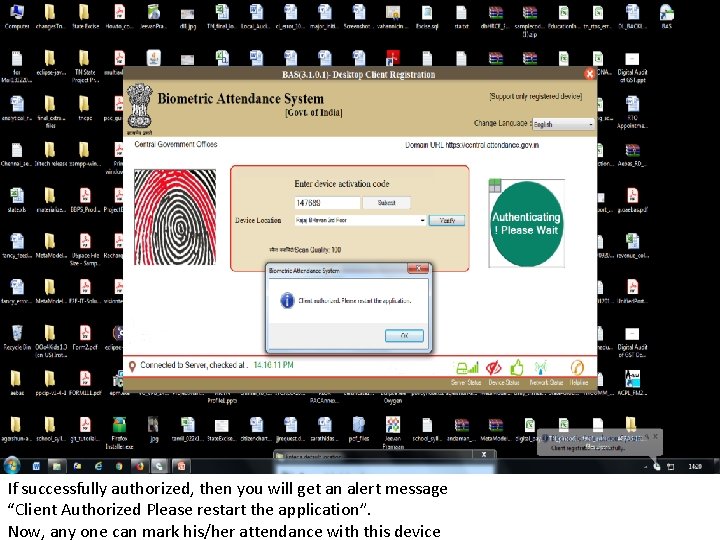 If successfully authorized, then you will get an alert message “Client Authorized Please restart