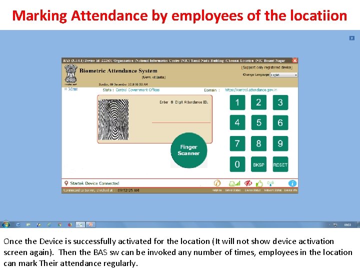 Marking Attendance by employees of the locatiion Once the Device is successfully activated for