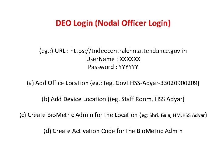 DEO Login (Nodal Officer Login) (eg. : ) URL : https: //tndeocentralchn. attendance. gov.