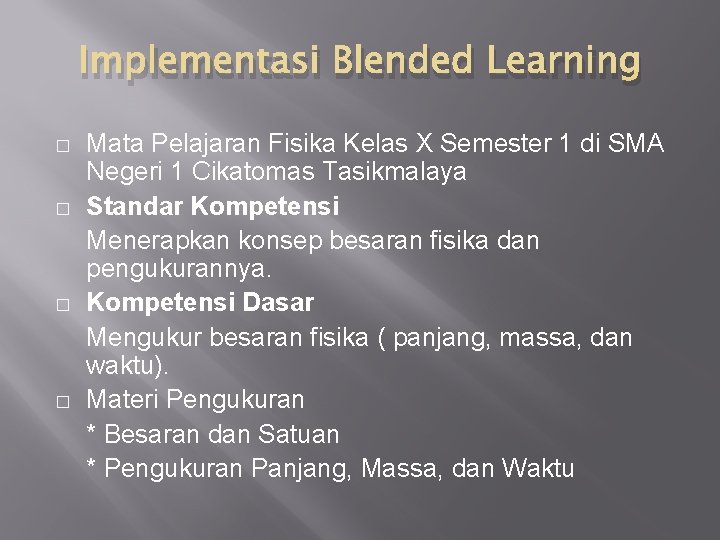 Implementasi Blended Learning � � Mata Pelajaran Fisika Kelas X Semester 1 di SMA