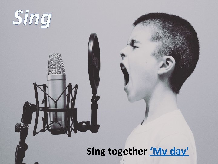 Sing together ‘My day’ 