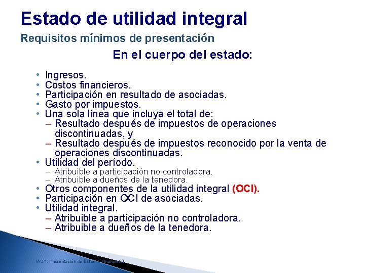 Estado de utilidad integral Requisitos mínimos de presentación En el cuerpo del estado: •