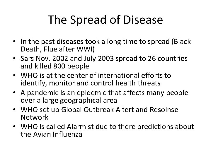 The Spread of Disease • In the past diseases took a long time to