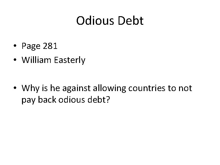 Odious Debt • Page 281 • William Easterly • Why is he against allowing