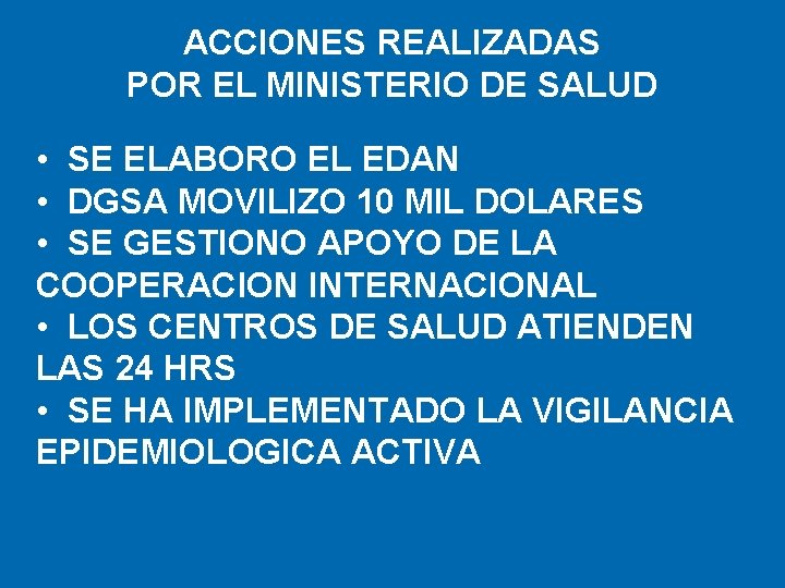 ACCIONES REALIZADAS POR EL MINISTERIO DE SALUD • SE ELABORO EL EDAN • DGSA