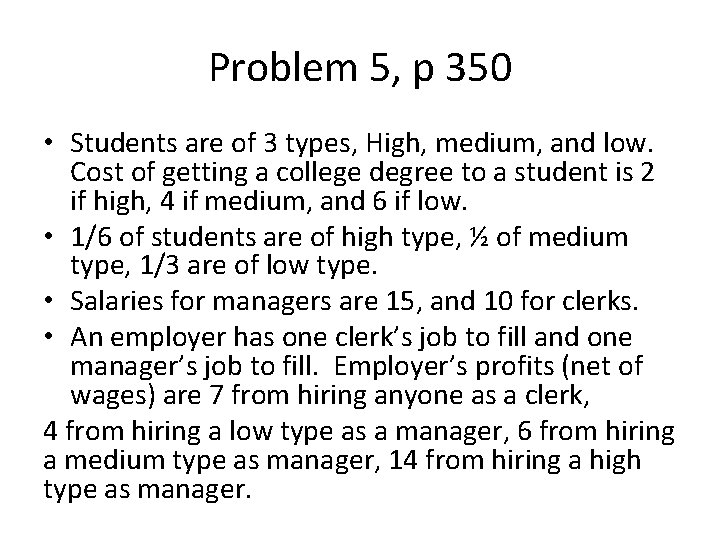 Problem 5, p 350 • Students are of 3 types, High, medium, and low.