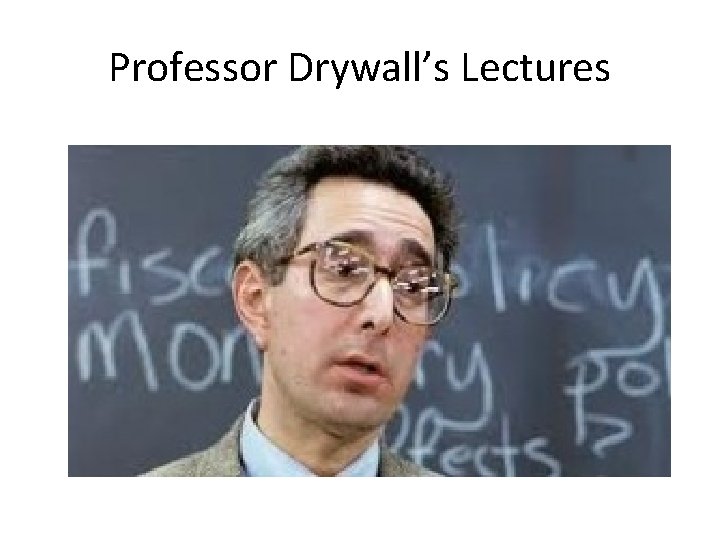 Professor Drywall’s Lectures 