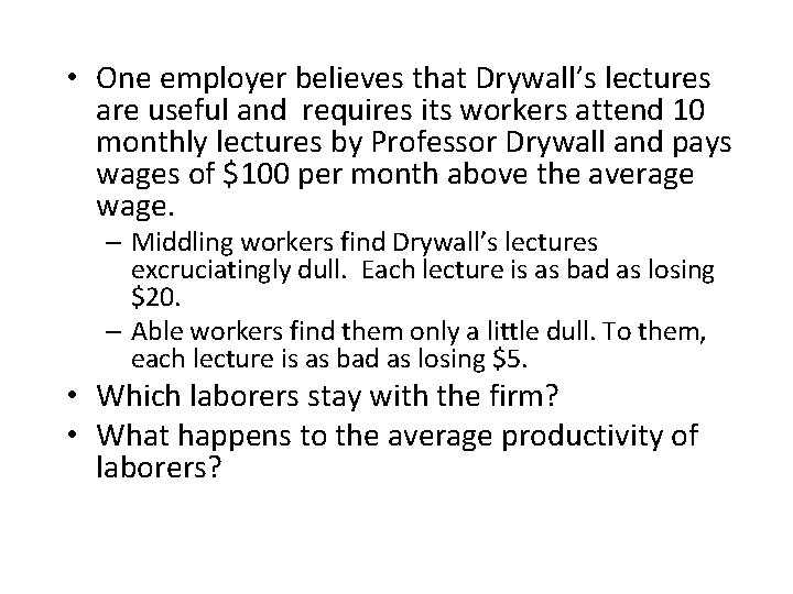  • One employer believes that Drywall’s lectures are useful and requires its workers