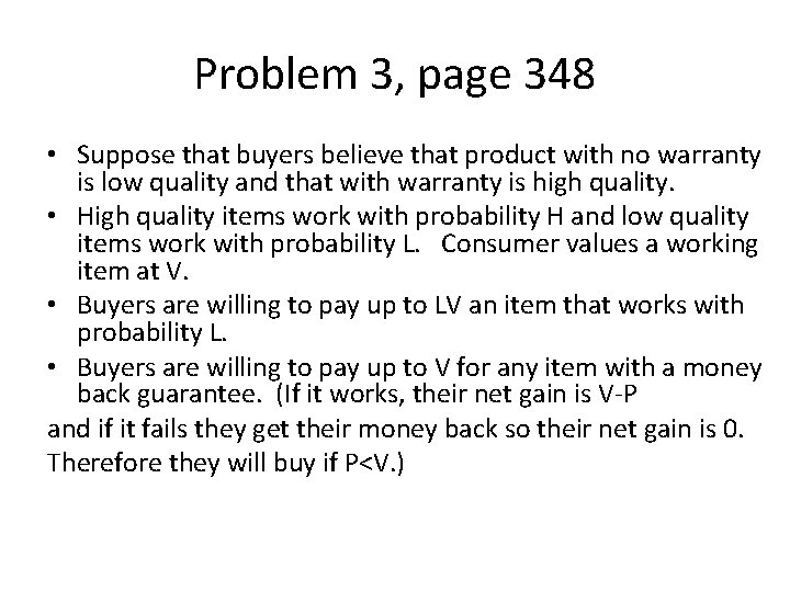 Problem 3, page 348 • Suppose that buyers believe that product with no warranty