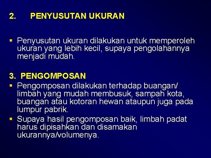 2. PENYUSUTAN UKURAN § Penyusutan ukuran dilakukan untuk memperoleh ukuran yang lebih kecil, supaya