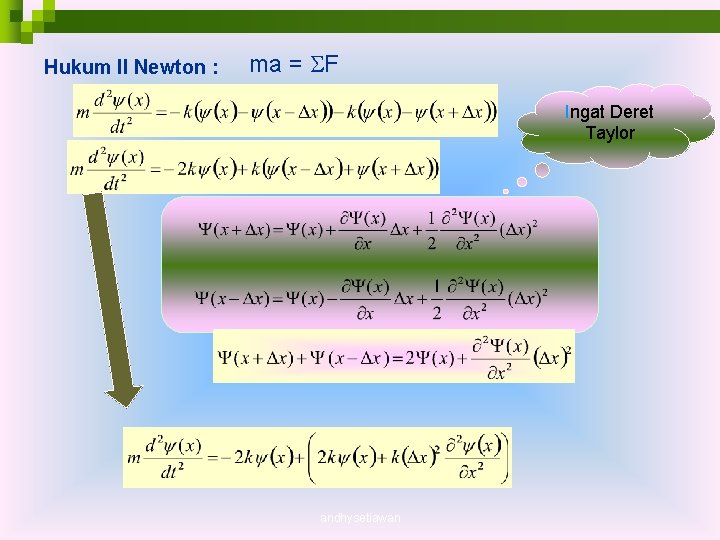 Hukum II Newton : ma = F Ingat Deret Taylor andhysetiawan 