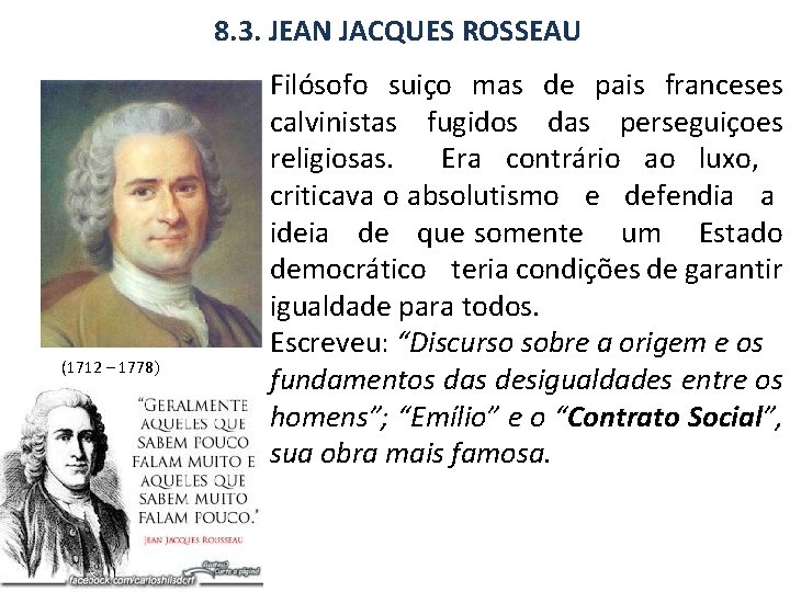  (1712 – 1778) 8. 3. JEAN JACQUES ROSSEAU Filósofo suiço mas de pais