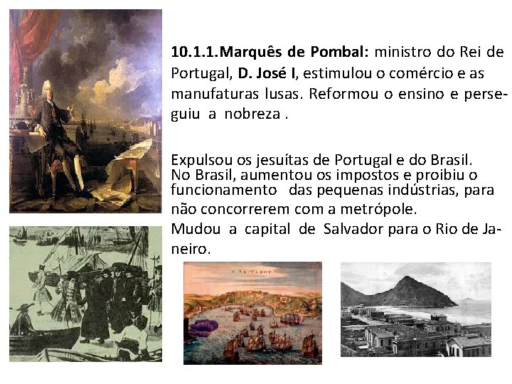 10. 1. 1. Marquês de Pombal: ministro do Rei de Portugal, D. José I,