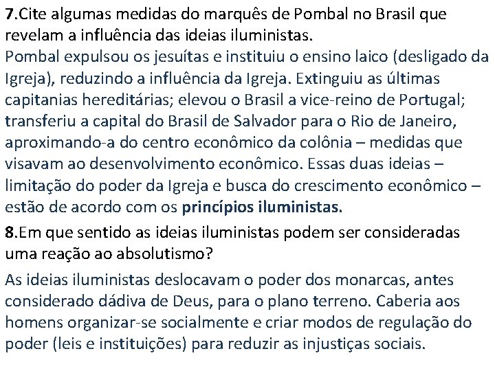 7. Cite algumas medidas do marquês de Pombal no Brasil que revelam a influência